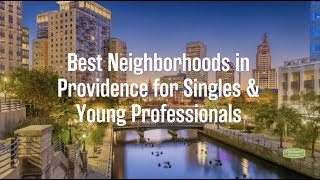 Best Neighborhoods in Providence for Singles \u0026 Young Professionals