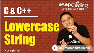 Program to convert uppercase String to lowercase | String Type | C & C++ Tutorial - #Lecture112