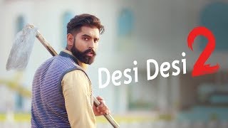 Desi Desi (2) - Parmish Verma | Top Haryanvi And Punjabi Song 2018