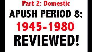APUSH Period 8 Review (1945-1980): Domestic