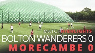 HIGHLIGHTS | Bolton Wanderers v Morecambe