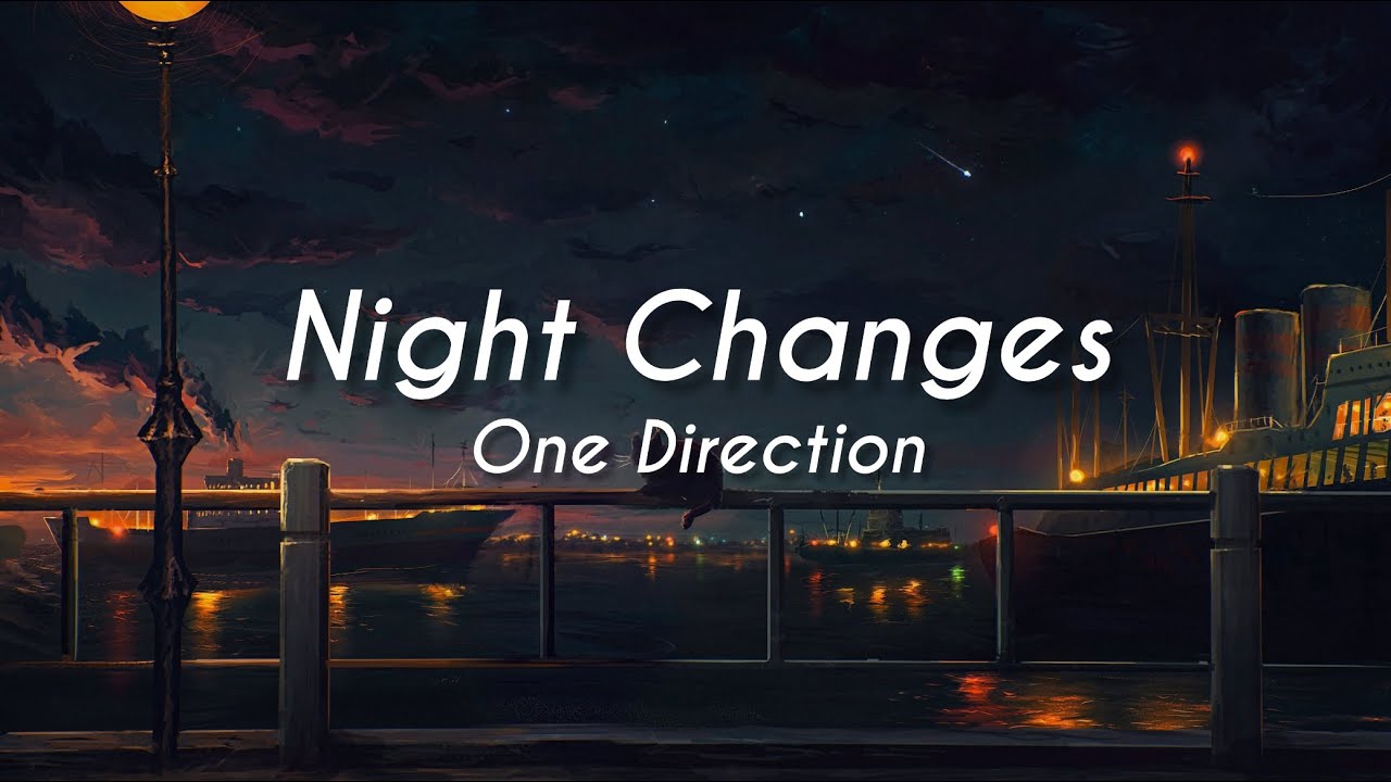 One Direction - Night Changes (Lyrics) - YouTube