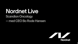 Nordnet Live: Scandion Oncology med CEO Bo Rode Hansen