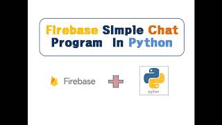 Firebase Simple Chatting Program in Python