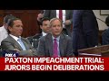 Deliberations begin in Ken Paxton impeachment trial