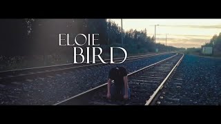 Eloie - Bird (Official Music Video)