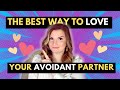 How to Love An Avoidant Partner:6 Key Strategies
