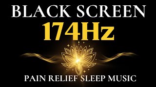 174Hz Pain Relief Sleep Music - Deep Healing Music Based On Solfeggio Frequencies - Deep Sleep NoAds