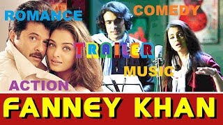 fanney khan movie trailer anil kapoor aishwarya rai rajkummar rao first look