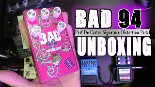 BAD94 - UNBOXING | Perf De Castro Signature Distortion Pedal | LAZADA Guitar Pusher