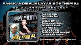 Dj Nandar - HAPPY PARTY BOSS THEM 82 - PASUKAN DIBALIK LAYAR || Best Funkot Terpopuler