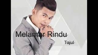 Tajul - Melamar Rindu (Lirik)