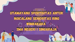 Utamayang Sportivitas antuk Ngicalang Senioritas ring Wimbakara SMA Negeri 1 Singaraja