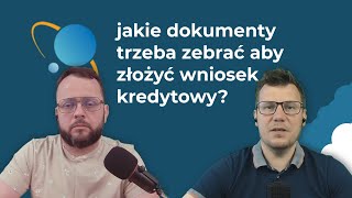 Dokumenty do wniosku kredytu hipotecznego - dlaczego to takie ważne?