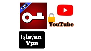 Türkmenistanda isleyan VPN#2021 YouTube üçin iň gowy vpn