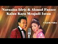 Noraniza Idris & Ahmad Fauzee ~Kalau Kaca Menjadi Intan ~Lirik