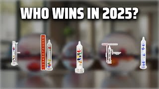 The Top 5 Best Galileo Thermometer in 2025 - Must Watch Before Buying!