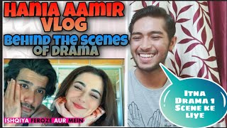 Indian Reaction on Hania Aamir Vlog | ISHQIYA FEROZE AUR MEIN | DRAMA | VLOG 8 | Sahil Dandeliya