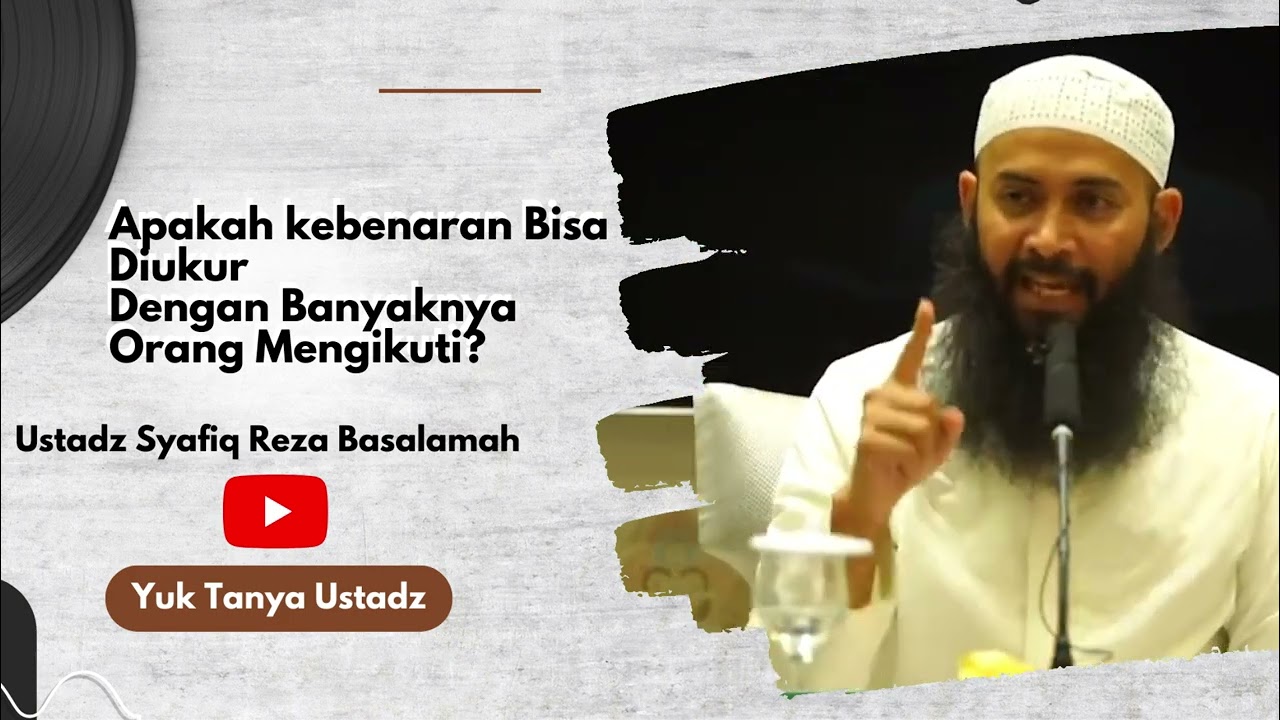 Apakah Kebenaran Bisa Diukur Dengan Banyaknya Orang Mengikuti? - Ustadz ...