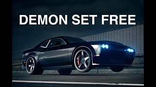 Dodge Demon Set Free!