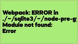 Webpack: ERROR in ./~/sqlite3/~/node-pre-gyp/lib/node-pre-gyp.js Module not foun... (2 answers)