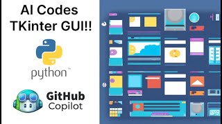 AI codes TKinter GUI in Python using Github Copilot only