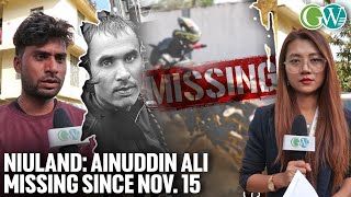 NIULAND: 45 YR OLD MAN, AINUDDIN ALI MISSING SINCE NOV.15 FROM NIEU BANI BRICKS FACTORY