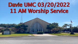 Davie UMC 03/20/2022 11 AM  Sunday Traditional Service