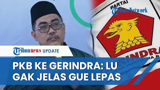 PKB Jor-joran Dorong Prabowo Tunjuk Cak Imin, Jazilul ke Gerindra Lu Gak Jelas, Gue Lepas