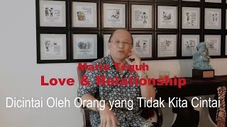 Dicintai Oleh Orang yang Tidak Kita Cintai - Mario Teguh Love \u0026 Relationship