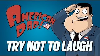 [TRY NOT TO LAUGH] American Dad - FUNNY MOMENTS!