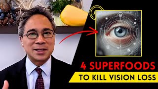 4  Superfoods To Save Your Vision Loss | Dr. William Li