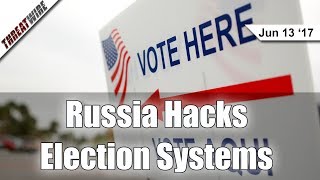 Did Russia Hack US Election Systems? - Threat Wire