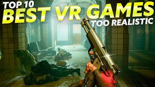 Top 10 Most Realistic VR Games That Look REAL! | Meta Quest 3, PSVR 2 & PCVR