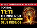 PORTAL 11:11 | ATIVAÇÃO DAS FORÇAS INFINITAS DE MANIFESTAÇÃO DO UNIVERSO | PARA OUVIR DORMINDO