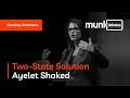 Munk Debate on the Two-State Solution - Ayelet Shaked's opening statement