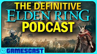 The Definitive Elden Ring Podcast - Kinda Funny Gamescast