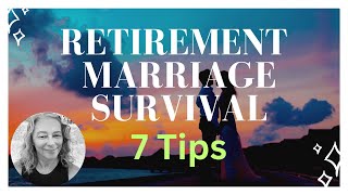 7 Marriage Survival Tips After 1 Year of Retirement. #RetirementWithPartner #RetirementLife