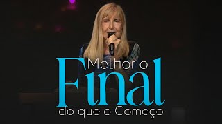 MELHOR O FINAL DO QUE O COMEÇO - Palavra de Deus - Nayra Pedrini