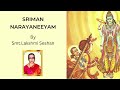 Sriman Narayaneeyam by Smt.Lakshmi Seshan--Complete chanting of all Dasakams 1-100#Bhattathiri Day