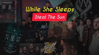 Steal The Sun - While She Sleeps ( Lirik Lagu Terjemahan )