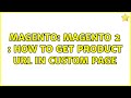 Magento: Magento 2 : How to get Product url in custom page