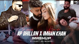 Excuse vs Bewafa Mashup: AP Dhillon & Imran Khan