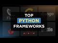 Our list of TOP Python frameworks