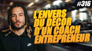 #316: L'ENVERS DU DECOR D'UN COACH ENTREPRENEUR