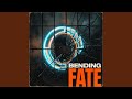 BENDING FATE