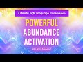 Powerful Abundance Activation | 3 Minute Light Language Transmission |