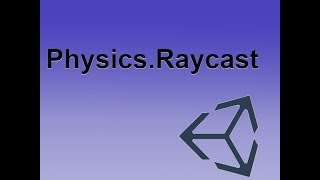 Quick Tutorials - Physics.Raycast in Unity