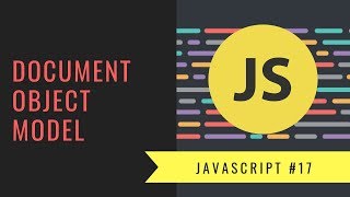 Javascript Tutorial 2019 [#17] - The Document Object Model (DOM)
