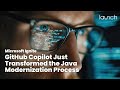 GitHub Copilot Just Transformed the Java Modernization Process